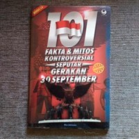 101 Fakta & Mitos Kontroversial Seputar Gerakan 30 September
