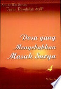 365 Hari Bersama Ujaran Rasulullah SAW 4: Dosa Yang Menyebabkan Masuk Surga