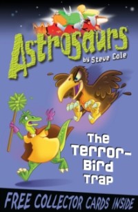 Astrosaurs: The Terror-Bird Trap