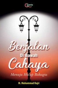 Berjalan di Bawah Cahaya Menuju Hidup Bahagia