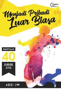 Menjadi Pribadi Luar Biasa: Kumpulan 40 Jurus Jitu