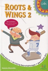 Roots & Wings 2 : SUka Baca, Senang Berolahraga, Percaya Diri