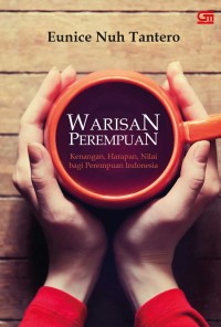 Warisan Perempuan: Kenangan, Harapan, Nilai, bagi Perempuan Indonesia